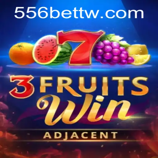 Exploring 3FruitsWin: A Captivating Gaming Experience at 556bet