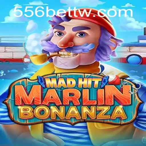 MadHitMarlinBonanza: Dive Into the Exciting World of 556bet