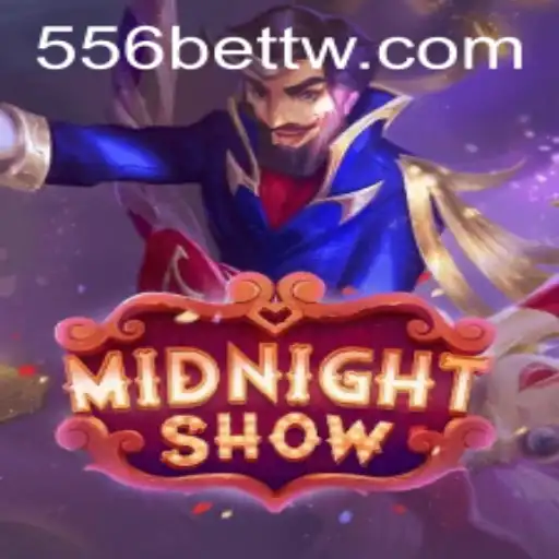 Discover the Thrilling World of MidnightShow and 556bet
