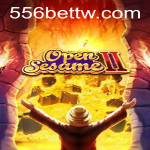 OpenSesameII: Unlocking a World of Strategy and Luck with 556bet