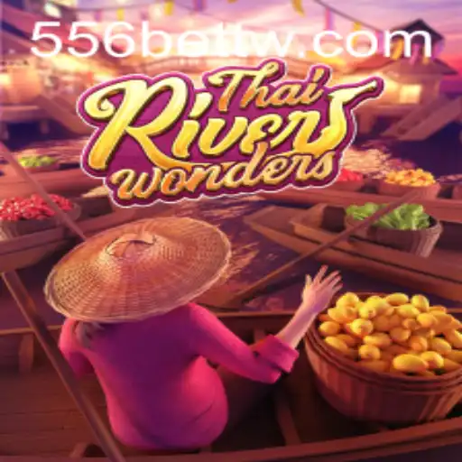 Discover the Exciting World of ThaiRiverWonders with 556bet